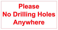 Please No Drilling Holes Anywhere Sign Plaque 12.5cm by 6.25cm Available in 30 Colours